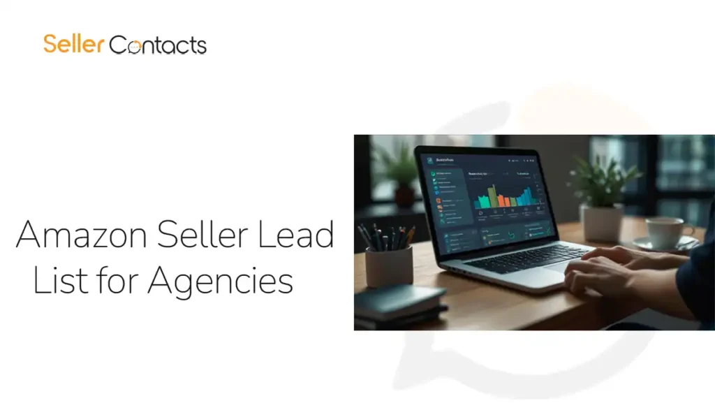 Amazon Seller Lead List for Agencies