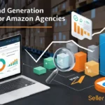 Best Lead Generation Tactics for Amazon Agencies A Guide to Boosting Your Client Pipeline