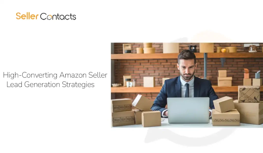 High-Converting Amazon Seller Lead Generation Strategies