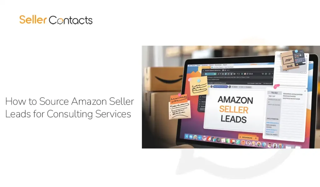 How to Source Amazon Seller Leads for Consulting Services