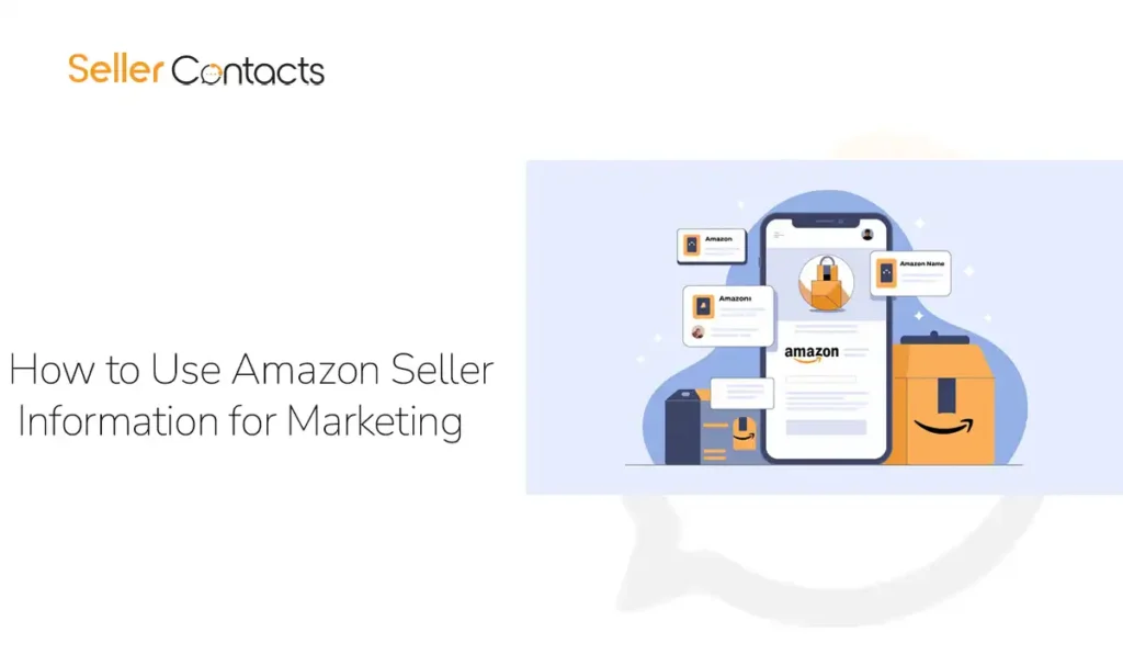 How to Use Amazon Seller Information for Marketing