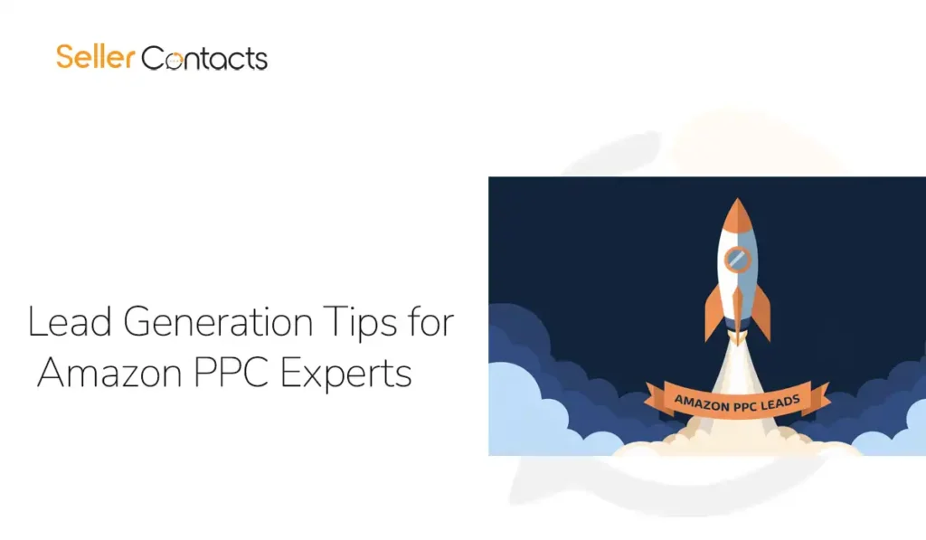 Lead Generation Tips for Amazon PPC Experts