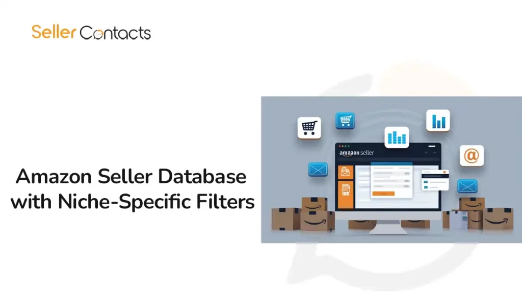 Amazon Seller Database with Niche-Specific Filters