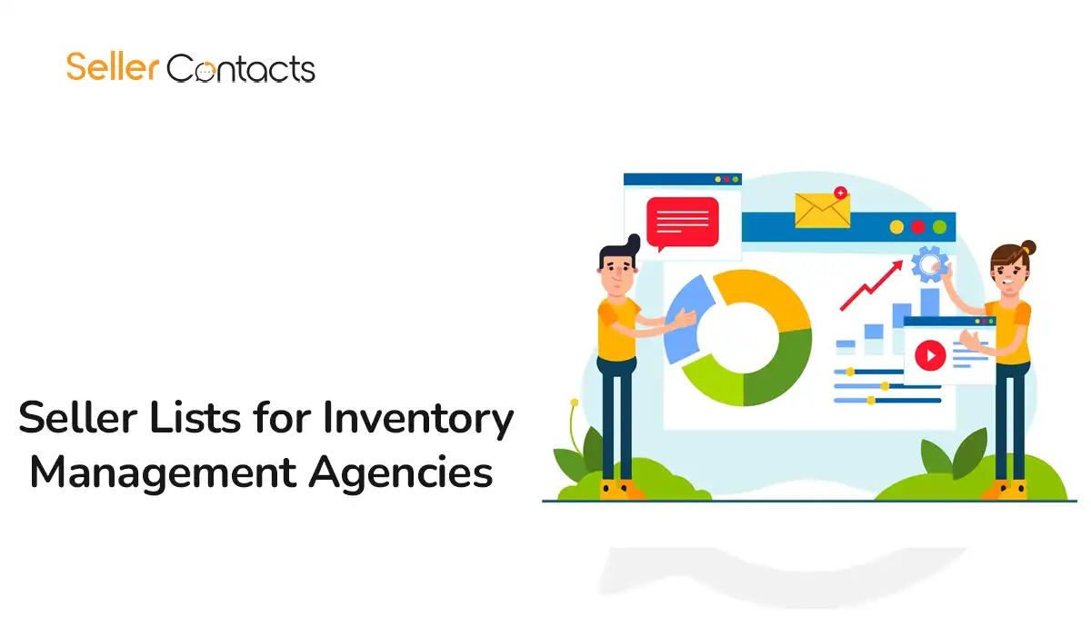 Amazon Seller Lists for Inventory Management Agencies: How Data-Driven Outreach Wins More Clients
