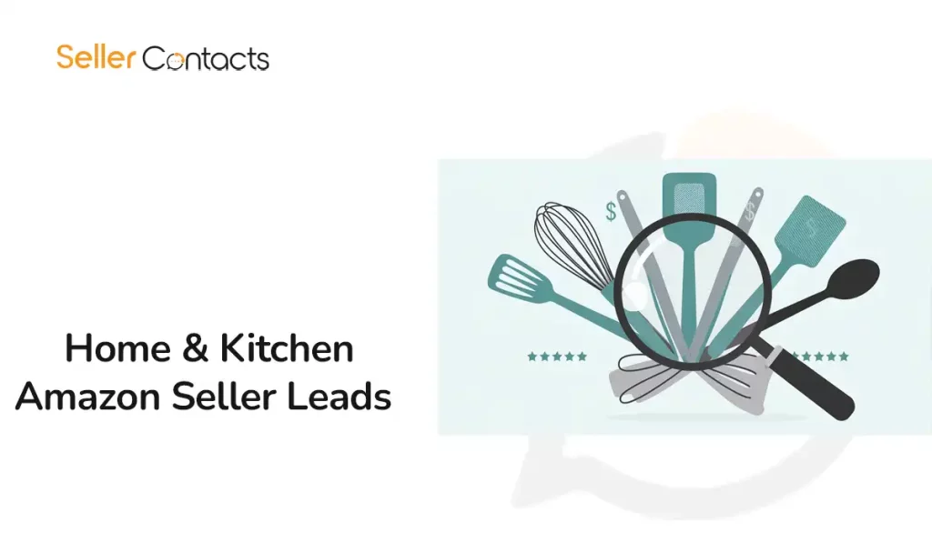 Home & Kitchen Amazon Seller Leads