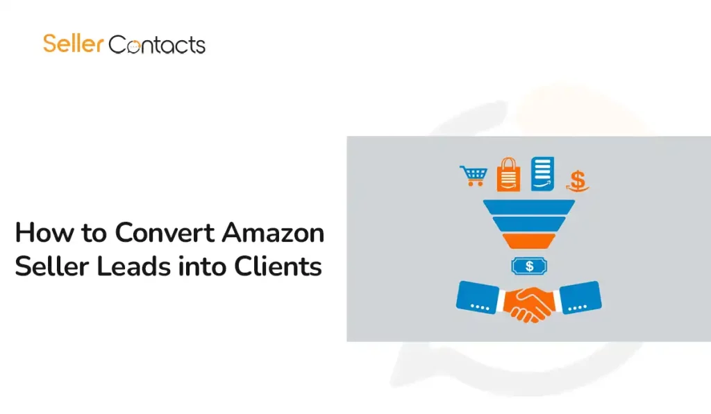 How to Convert Amazon Seller Leads into Clients