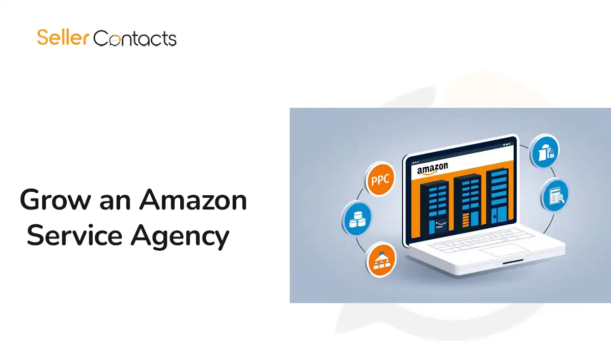 How to Grow an Amazon Service Agency: A Complete Guide