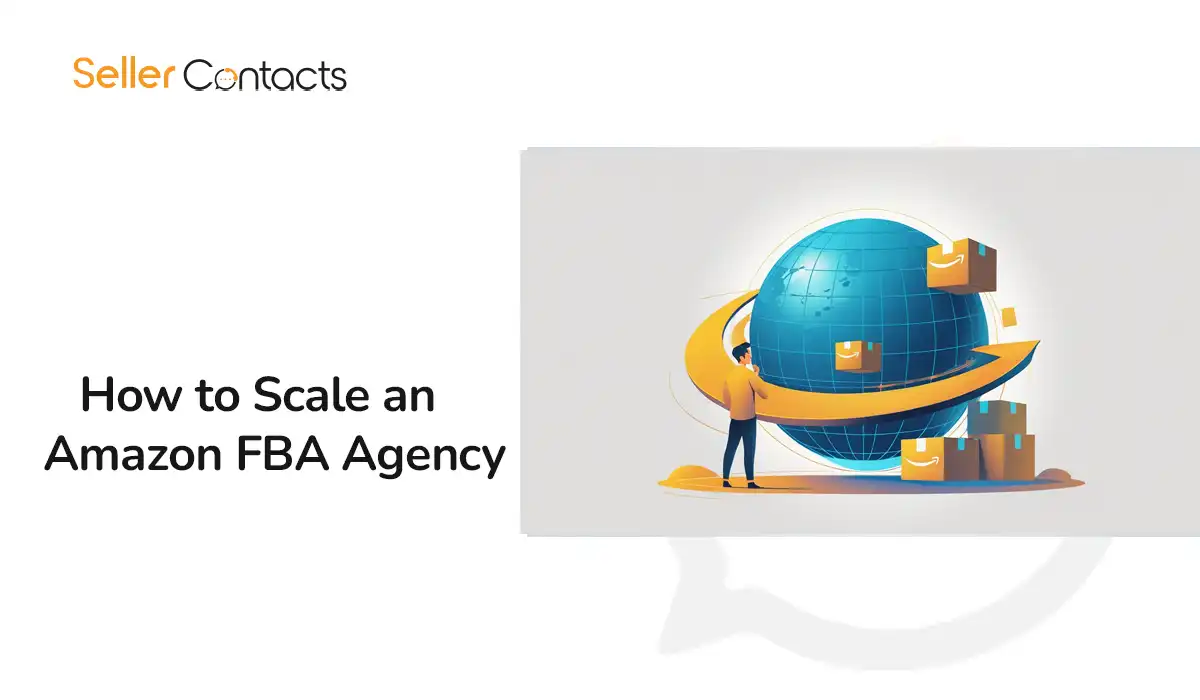 How to Scale an Amazon FBA Agency: A Step-by-Step Growth Guide