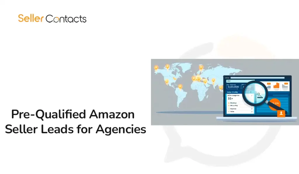 Pre-Qualified Amazon Seller Leads for Agencies