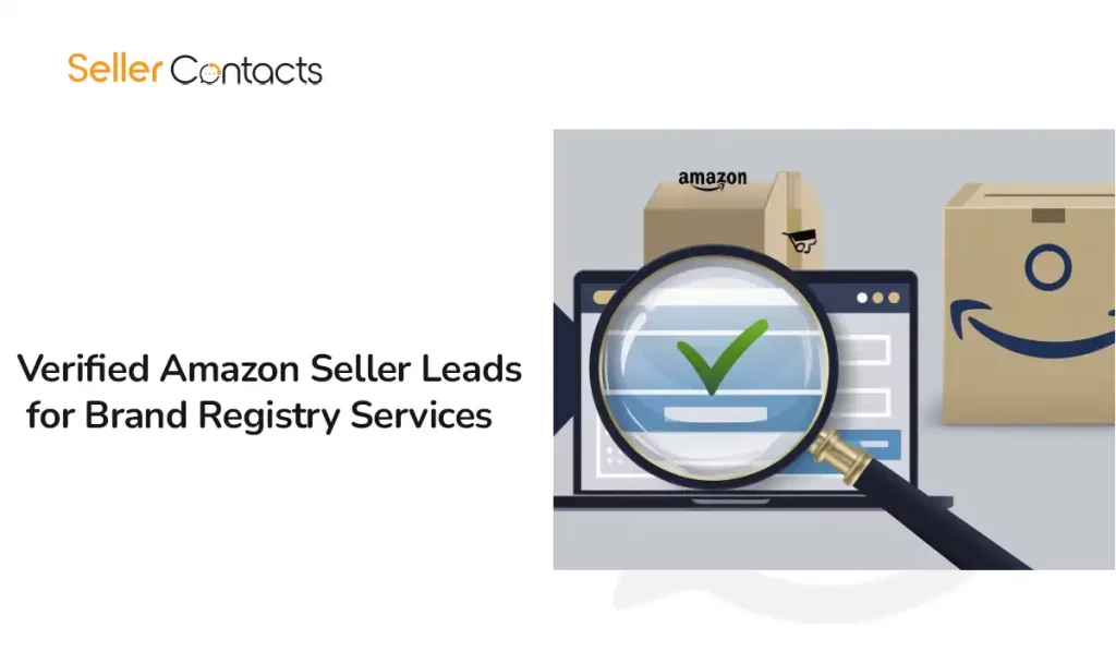 Verified Amazon Seller Leads for Brand Registry Services