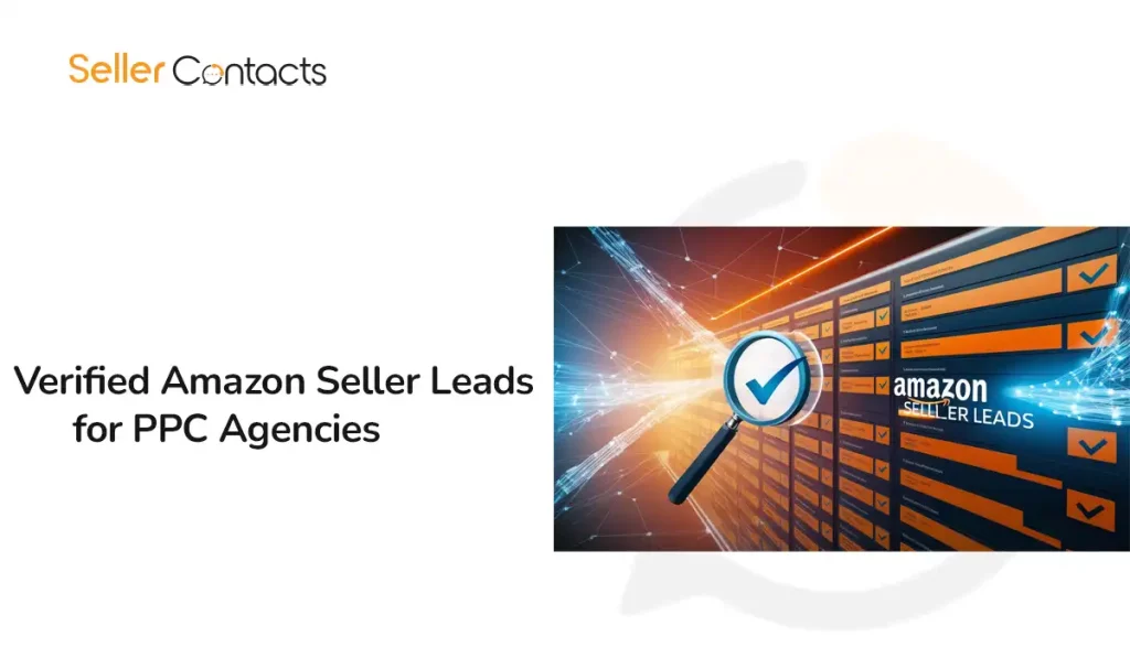 Verified Amazon Seller Leads for PPC Agencies