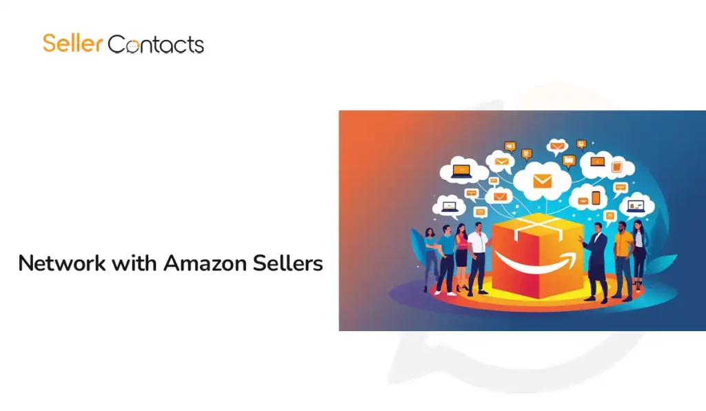 How to Network with Amazon Sellers