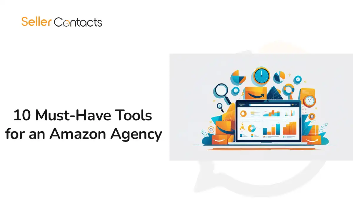 10 Must-Have Tools for an Amazon Agency