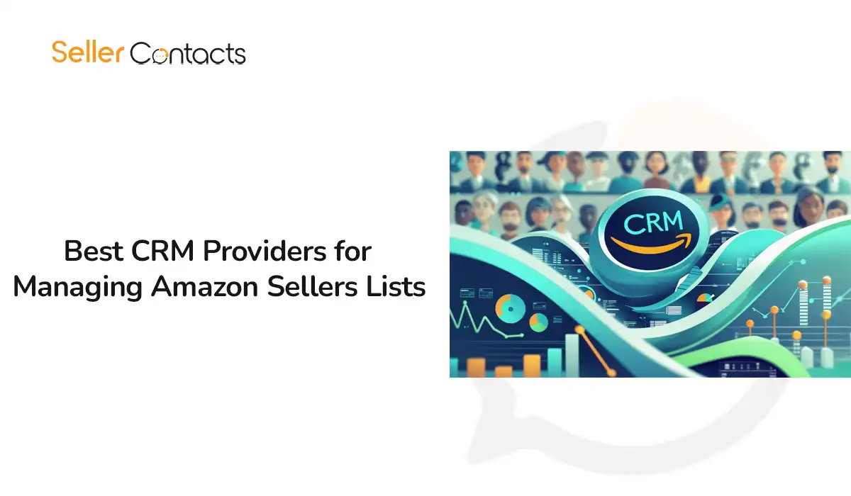 Best CRM Providers for Managing Amazon Sellers Lists (2025 Guide)