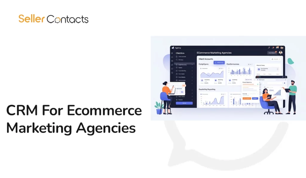 CRM For Ecommerce Marketing Agencies